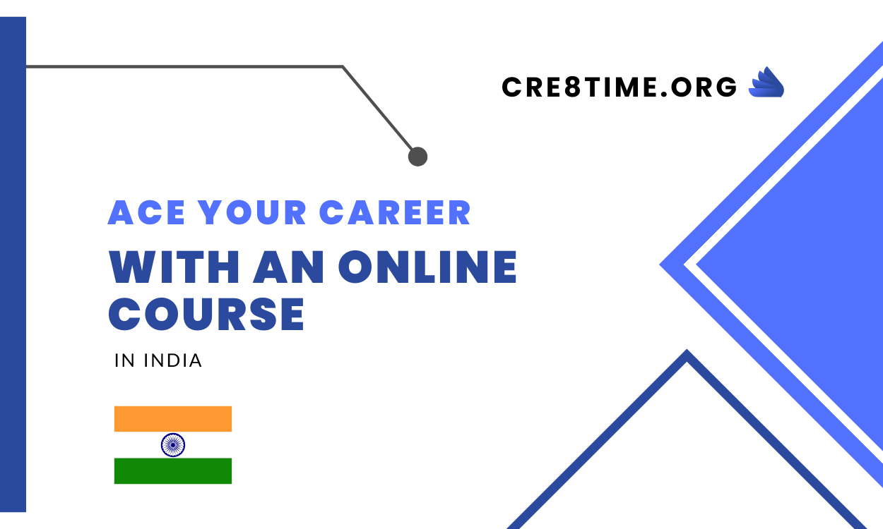 Ace Your Career with an Online Course in India